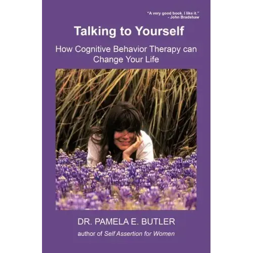 Talking to Yourself: How Cognitive Behavior Therapy Can Change Your Life