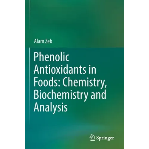 Phenolic Antioxidants in Foods: Chemistry, Biochemistry and Analysis
