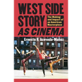West Side Story as Cinema: The Making and Impact of an American Masterpiece