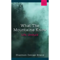 What the Mountains Know: Life, Unstuck