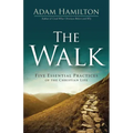 The Walk: Five Essential Practices of the Christian Life