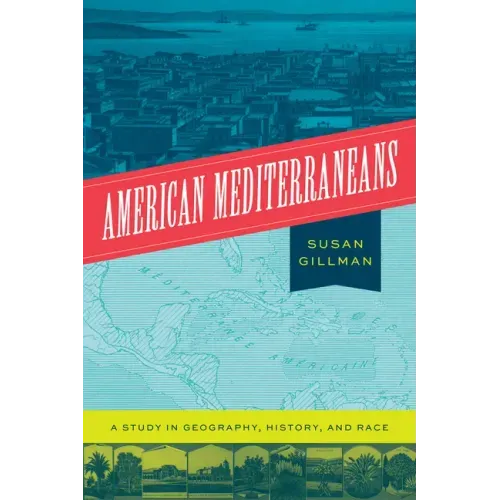 American Mediterraneans: A Study in Geography, History, and Race