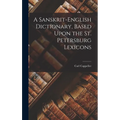 A Sanskrit-English Dictionary, Based Upon the St. Petersburg Lexicons