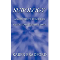 Subology: A Substitute Teacher's Guide to Successful Days