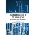 Harm and Disorder in the Urban Space: Social Control, Sense and Sensibility