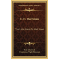 E. H. Harriman: The Little Giant On Wall Street