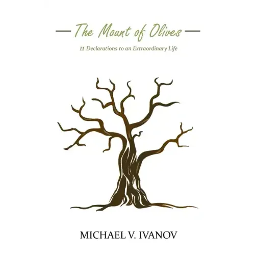 The Mount of Olives: 11 declarations to an extraordinary life