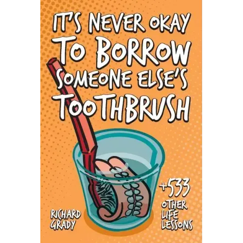 It's Never Okay to Borrow Someone Else's Toothbrush