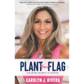 Plant Your Flag: The Seven Secrets to Winning