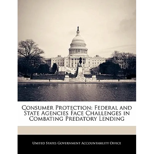 Consumer Protection: Federal and State Agencies Face Challenges in Combating Predatory Lending