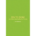 Zen to Done: The Ultimate Simple Productivity System