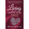 Living with a Grieving Heart: Thoughts from a Grief Warrior