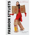 Fashion Stylists: History, Meaning and Practice