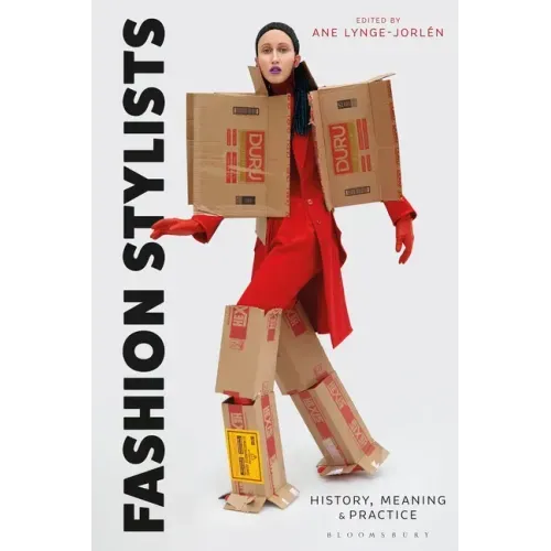 Fashion Stylists: History, Meaning and Practice