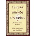 Letters to Friends of the Spirit: Martinist Views & Others