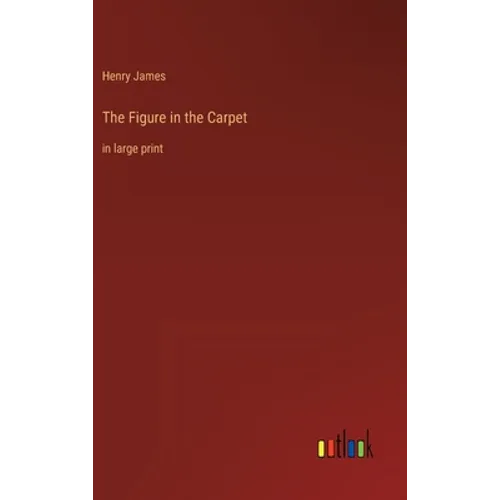 The Figure in the Carpet: in large print