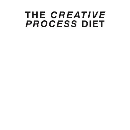 The Creative Process Diet