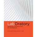 Laboratory: Speaking of Science and Its Architecture