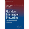 Quantum Information Processing: Theory and Implementation