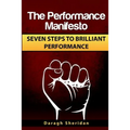 The Performance Manifesto: 7 Steps to Brilliant Performance