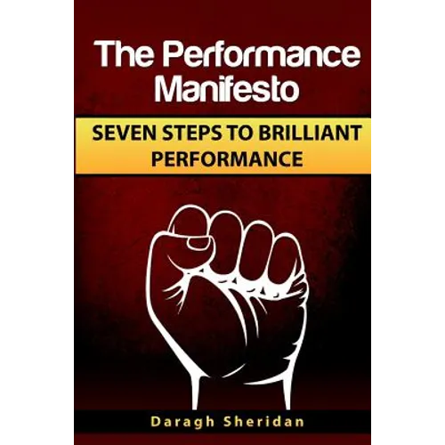 The Performance Manifesto: 7 Steps to Brilliant Performance