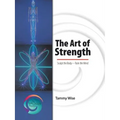 The Art of Strength: Sculpt the Body-Train the Mind