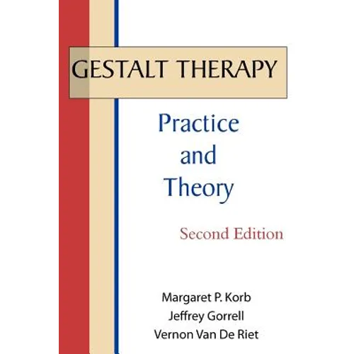 Gestalt Therapy: Practice and Theory