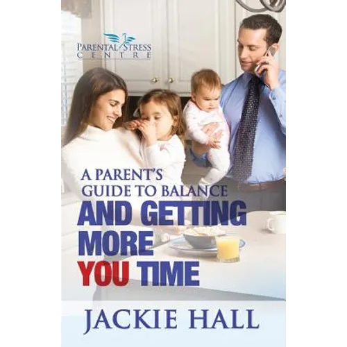 A Parent's Guide to Balance and Getting More 'You' Time