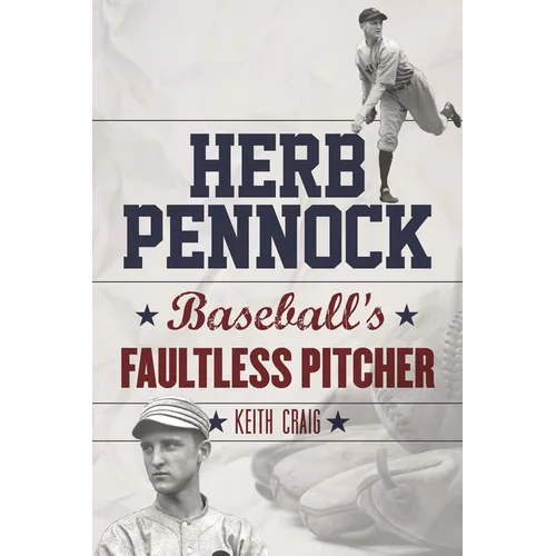 Herb Pennock: Baseball's Faultless Pitcher