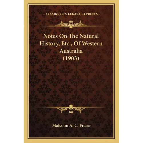Notes On The Natural History, Etc., Of Western Australia (1903)
