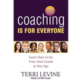 Coaching Is for Everyone: Learn How to Be Your Own Coach at Any Age