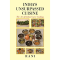 India's Unsurpassed Cuisine: The Art of Indian Curry Cooking