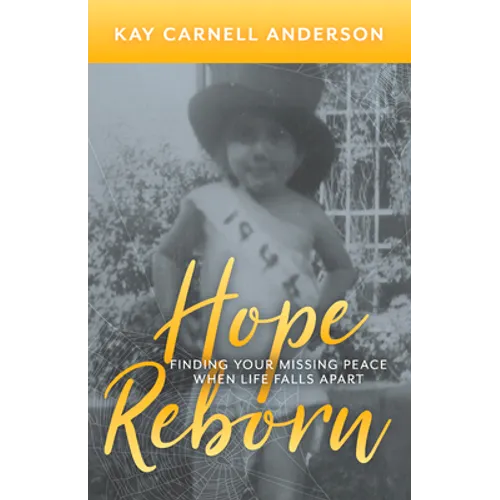Hope Reborn: Finding Your Missing Peace When Life Falls Apart