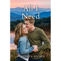 All I Need: The Rocky Creek Series 4