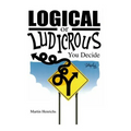 Logical or Ludicrous: You Decide