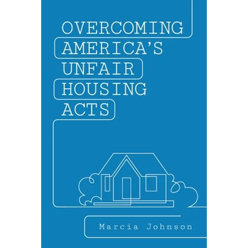 Overcoming America's Unfair Housing Acts