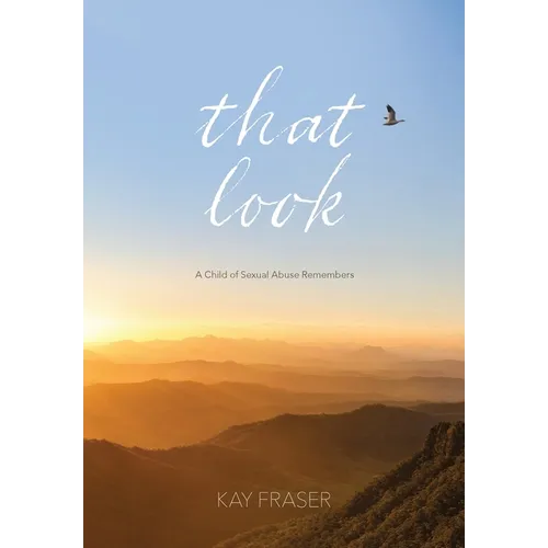 That Look: A Child of Sexual Abuse Remembers