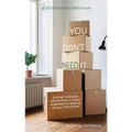 You Don't Need It: & other motherly advice from a home organizer on setting up your first home