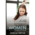Anger Management for Women (How to Control Emotions and Let Go)