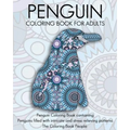 Penguin Coloring Book For Adults: Penguin Coloring Book containing Penguins filled with intricate and stress relieving patterns