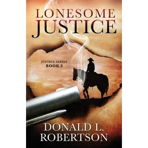 Lonesome Justice: Justice Series - Book 3
