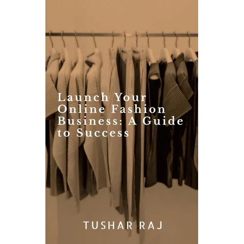 Launch Your Online Fashion Business