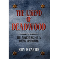 The Legend of Deadwood: The Adventures of a Young Gunfighter
