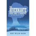 The Hivernante: Marie Anne Lajimoniere, the White Mother of the West