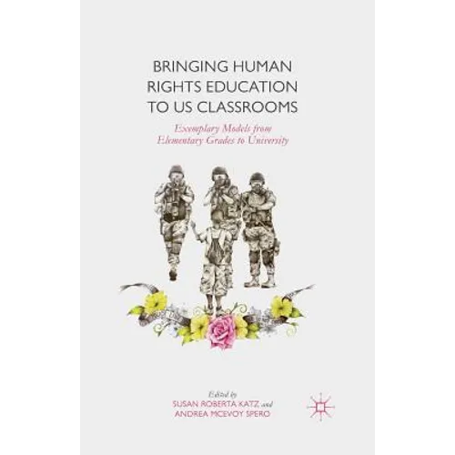 Bringing Human Rights Education to Us Classrooms: Exemplary Models from Elementary Grades to University