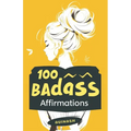 100 Badass Affirmations