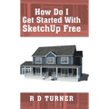 How Do I Get Started with Sketchup Free