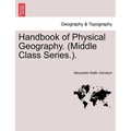 Handbook of Physical Geography. (Middle Class Series.).