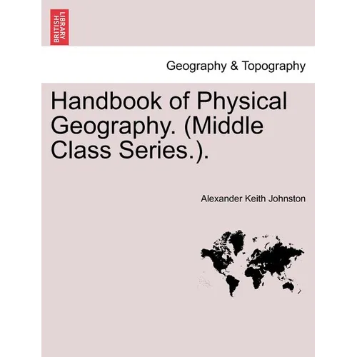 Handbook of Physical Geography. (Middle Class Series.).