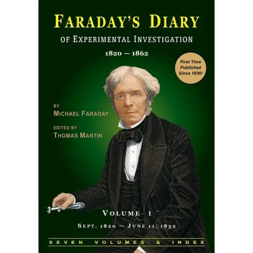 Faraday's Diary of Experimental Investigation - 2nd edition, Vol. 1